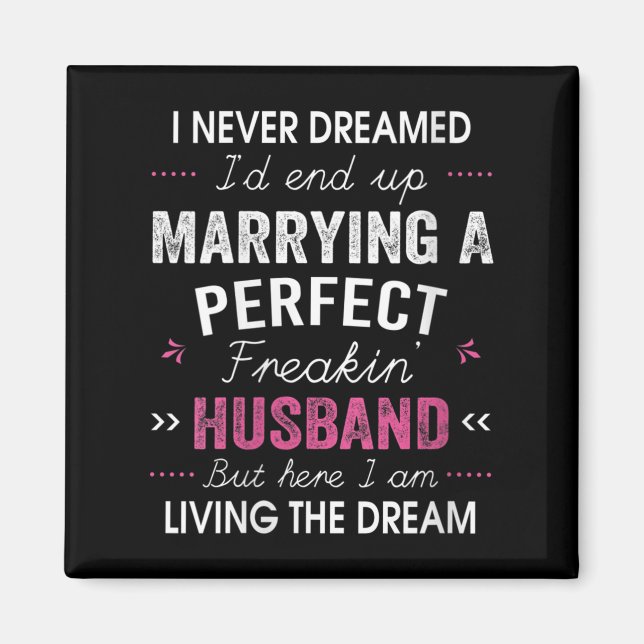 Imã Womens I Never Dreamed I'd End Up Marrying A Perfe (Frente)