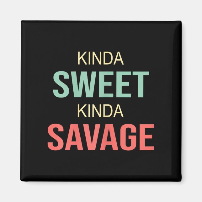Imã Womens Kinda Sweet Kinda Savage - Motivational Slo (Frente)