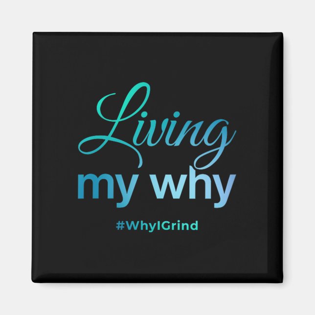 Imã Womens Living My Why - Why I Grind - Insrational M (Frente)