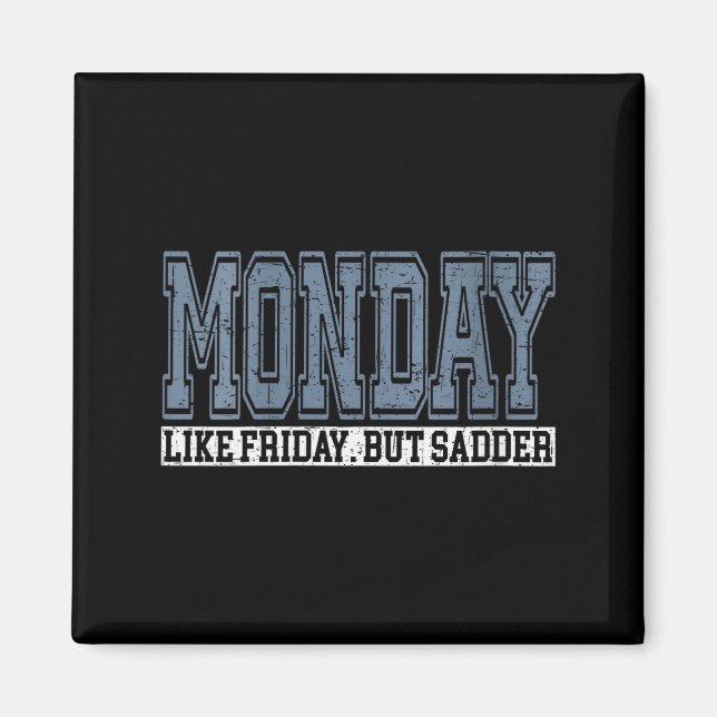Imã Womens Monday Like Friday But Sadder Funny Work We (Frente)