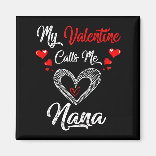 Imã Womens My Valentine Calls Me Nana Shirt Valentines (Frente)