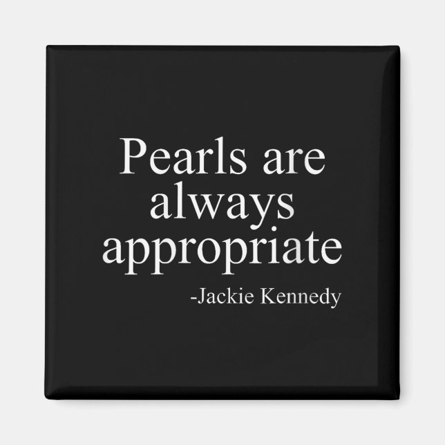 Imã Womens Pearls Are Always Appropriate Jackie Kenned (Frente)