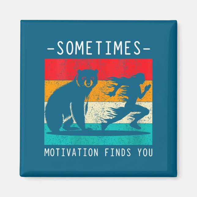 Imã Womens Sometimes Motivation Finds You Funny Quote  (Frente)