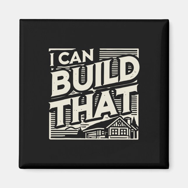 Imã Woodworking Woodworker House Builder I Can Build T (Frente)