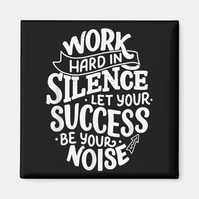 Imã Work Hard In Silence Let Your Success Motivation Q (Frente)