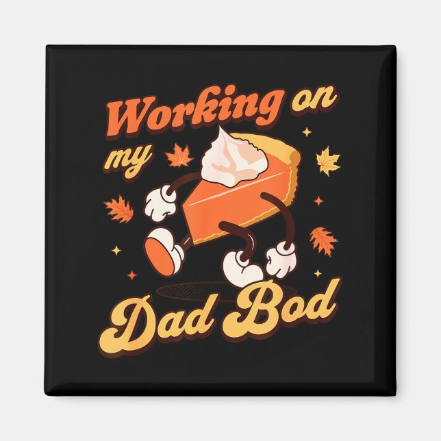 Imã Working On My Dad Bod - Thanksgiving Pregnancy Ann (Frente)
