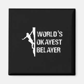 Imã Worlds Okayest Belayer Climbing Hiking Girls Gift 