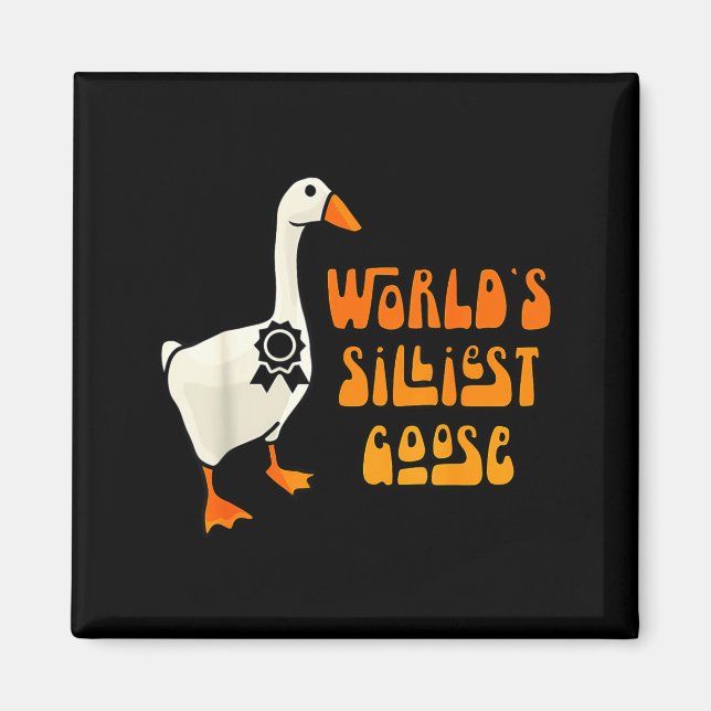Imã World's Silliest Goose Funny Goose Lovers  (Frente)