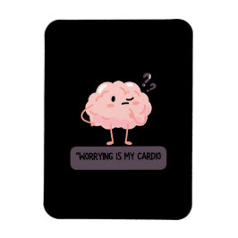 Ímã Worrying Is My Cardio – Funny Anxiety
