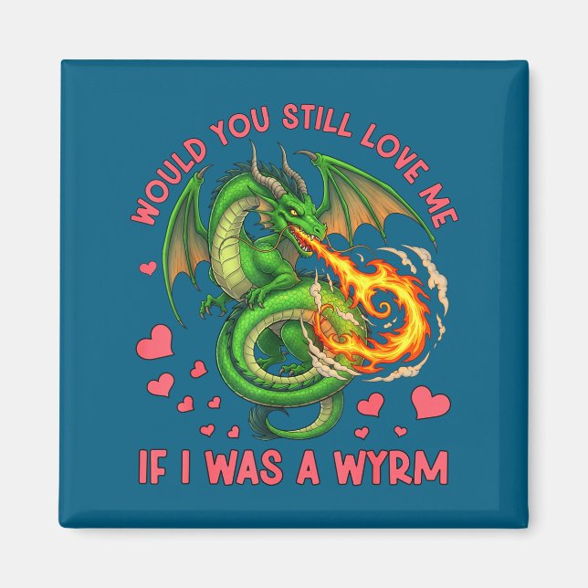 Imã Would You Still Love Me If I Was A Wyrm Funny Sarc (Frente)