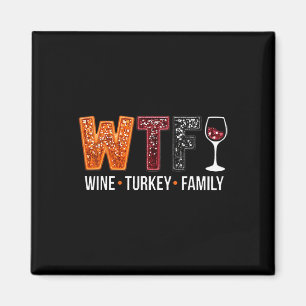 Imã Wtf Wine Turkey Family Engraçado Ação de Graças 1
