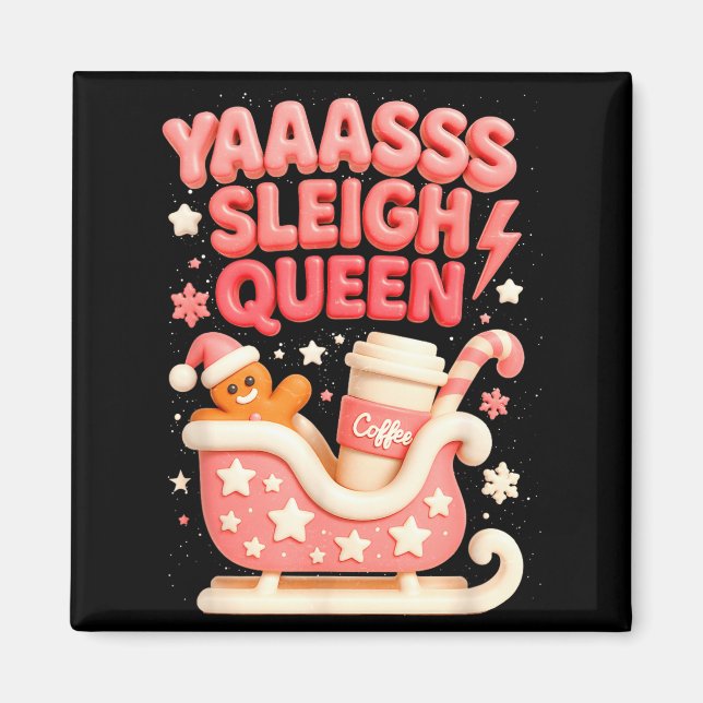 Imã Y A Sleigh Queen Sleigh Girl Gingerbread Coffee Ch (Frente)