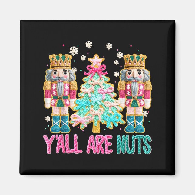Imã Y'all Are Nuts Nutcracker Crochet Christmas Funny  (Frente)