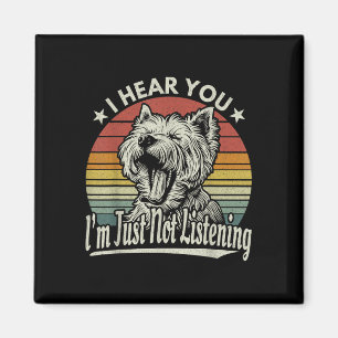 Imã Yawn West Highland White Terrier Eu Ouço Você Não