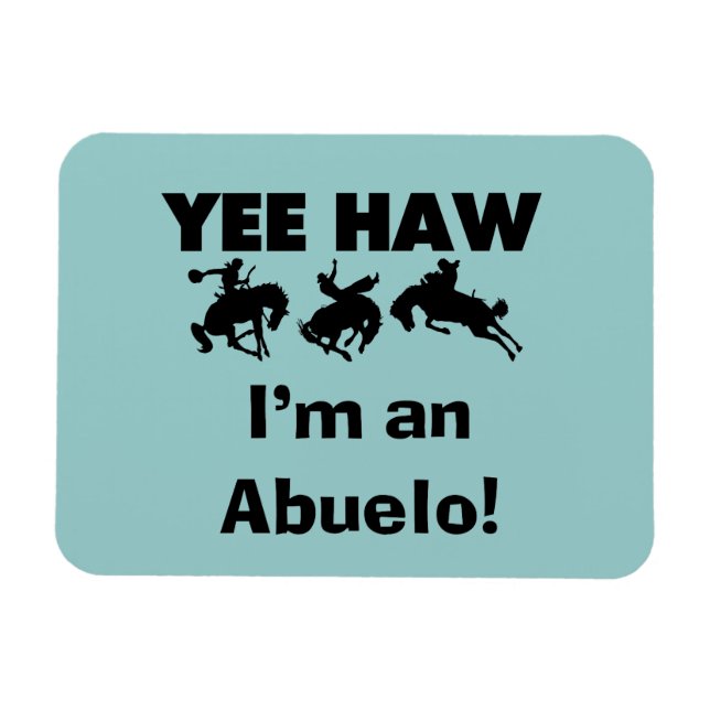 Ímã Yee Haw, sou um Abuelo T-shirts e presentes (Horizontal)