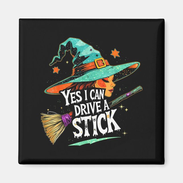 Imã Yes I Can Drive A Stick Funny Halloween Witch Gift (Frente)