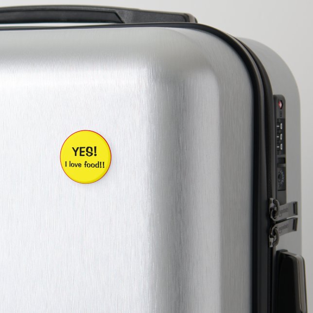 Imã YES! I love food!! (In Situ (Luggage))