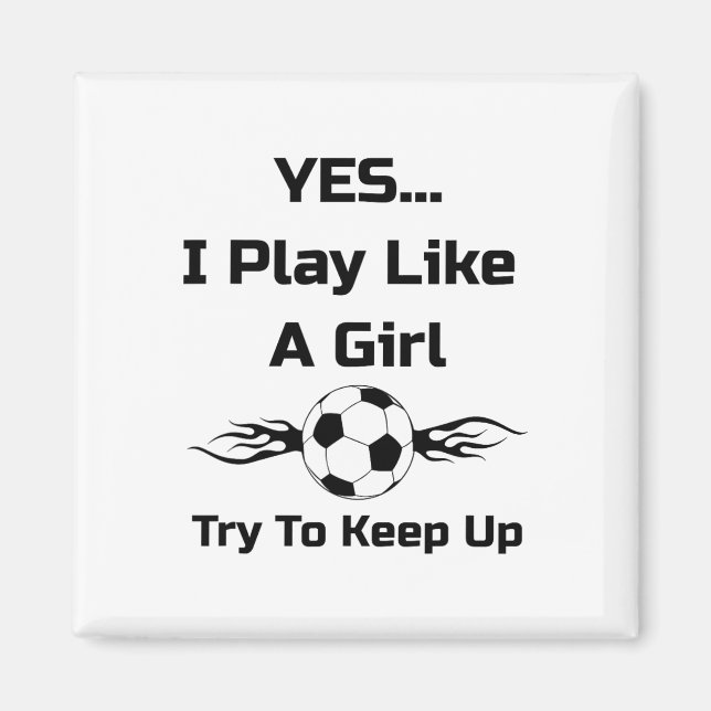 Imã Yes...i Play Like A Girl Flaming Soccer Byll T Shi (Frente)