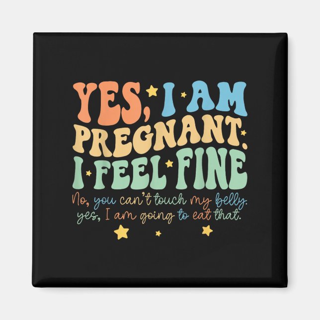 Imã Yes I'm Pregnant Dont Touch My Belly Funny Pregnan (Frente)