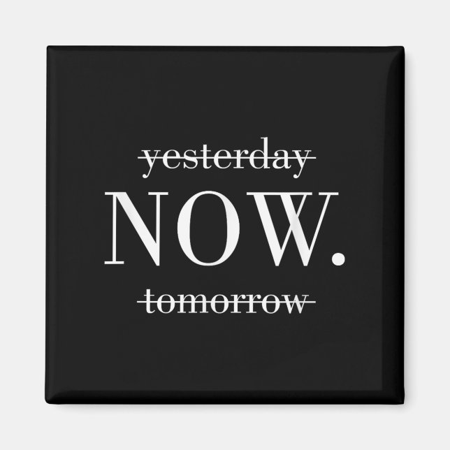 Imã Yesterday Now Tomorrow Do It Now  (Frente)