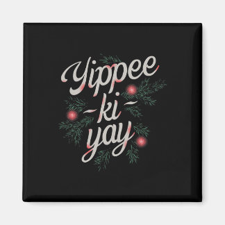 Imã Yippee Ki-yay Natal Divertido