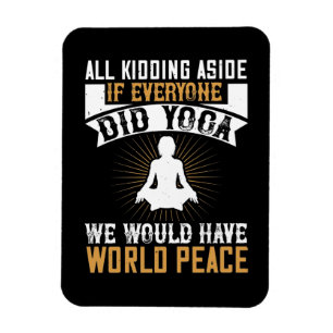 Ímã Yoga - Se Todos Fizessem Yoga, Teríamos Paz