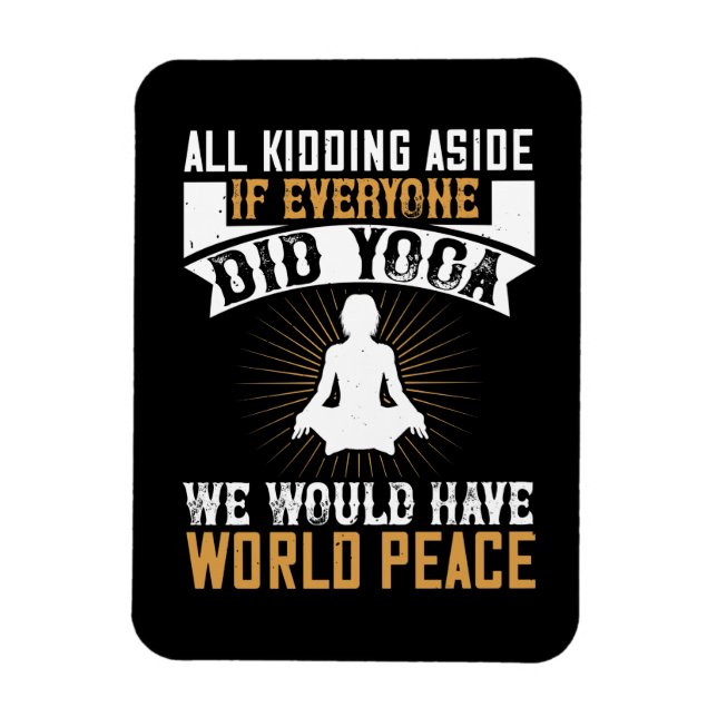Ímã Yoga - Se Todos Fizessem Yoga, Teríamos Paz (Vertical)