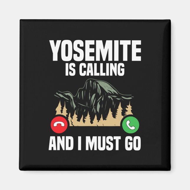 Imã Yosemite Is Calling I Must Go Vacation National Pa (Frente)