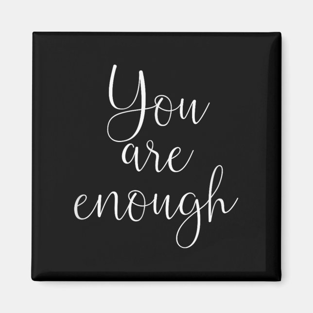 Imã You Are Enough Quote Motivational Saying Sitivity  (Frente)