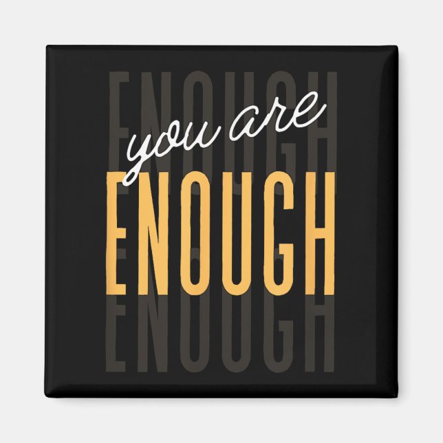 Imã You Are Enough Sitive Gift Tee Uni-adults Black Sm (Frente)