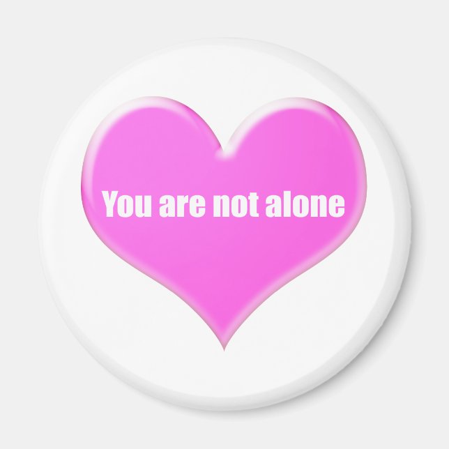 Imã You are not alone. (Frente)