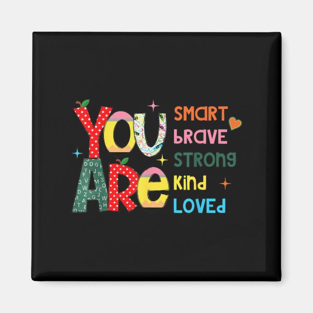 Imã You Are Smart Brave Strong Kind Loved Motivation T (Frente)