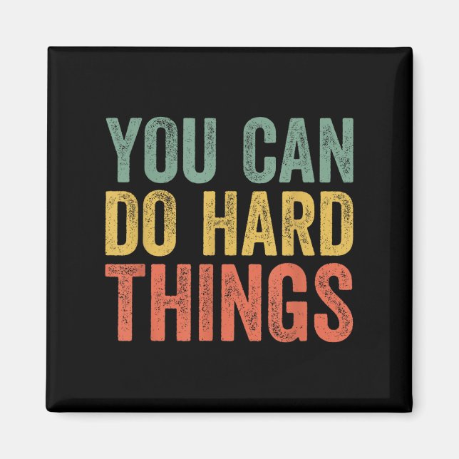 Imã You Can Do Hard Things Shirt For Teachers Motivati (Frente)