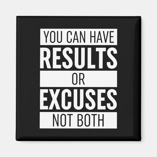 Imã You Can Have Results Or Excuses Not Both (Frente)