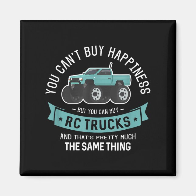 Imã You Can't Buy Hapness But You Can Buy Rc Trucks  (Frente)