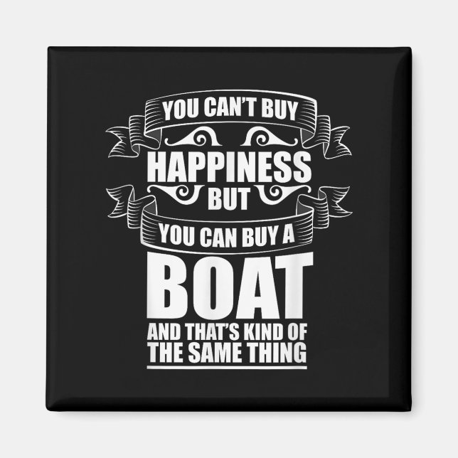 Imã You Can't Buy Hapness Gift For Boat Owner &amp; Bo (Frente)