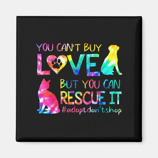 Imã You Can't Buy Love But You Can Rescue Adopt Don't  (Frente)