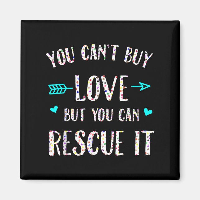 Imã You Can't Buy Love But You Can Rescue It  (Frente)