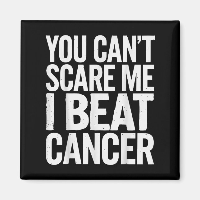 Imã You Can't E Me I Beat Cancer  (Frente)