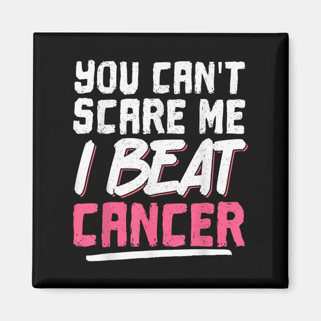 Imã You Can't E Me I Beat Cancer  (Frente)