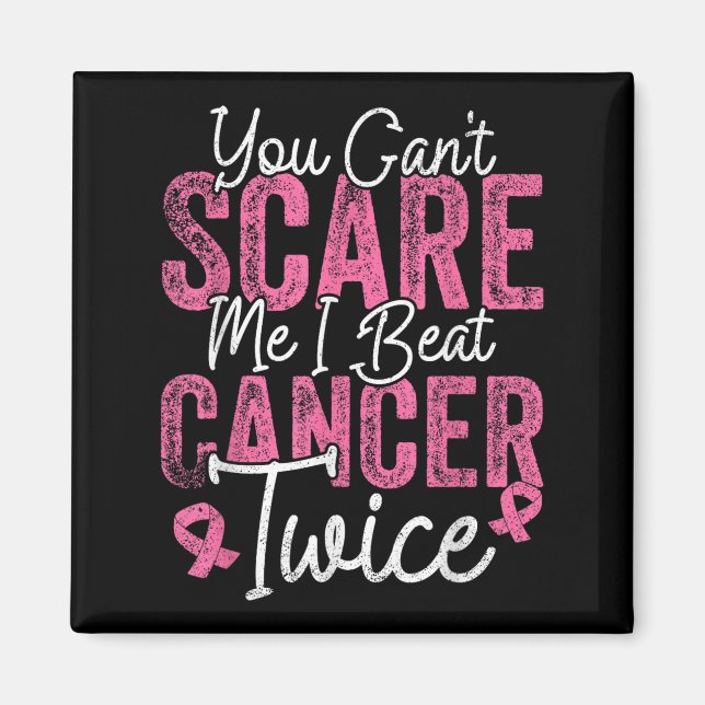 Imã You Can't E Me I Beat Cancer Twice Retro Breast Ca (Frente)