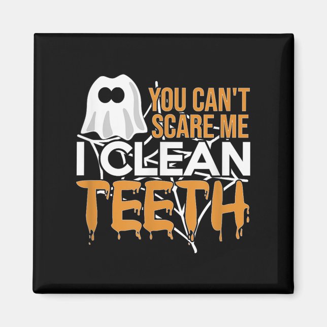 Imã You Can't E Me I Clean Teeth Dental Hygienist Hall (Frente)
