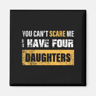 Imã You Can't E Me I Have 4 Daughters 