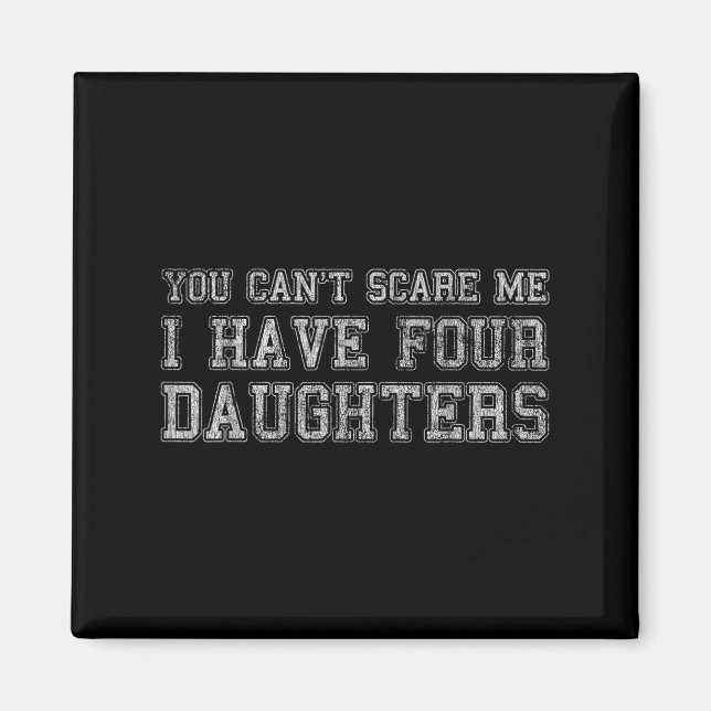 Imã You Can't E Me I Have Four Daughters  (Frente)