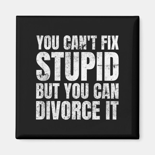 Imã You Can't Fix Stud But You Can Divorce It Divorce  (Frente)
