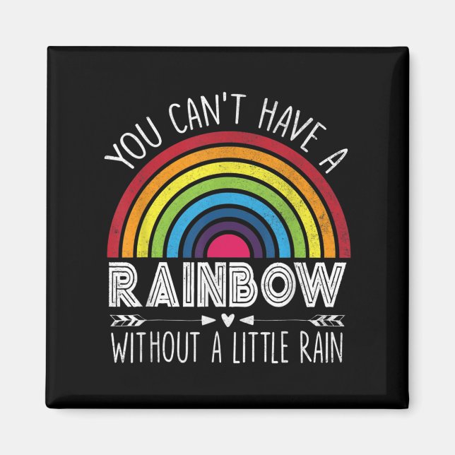 Imã You Can't Have A Rainbow Without Rain Shirt Insrat (Frente)