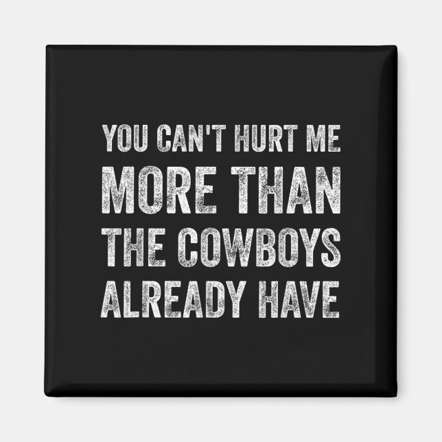 Imã You Can't Hurt Me More Than The Already Have  (Frente)