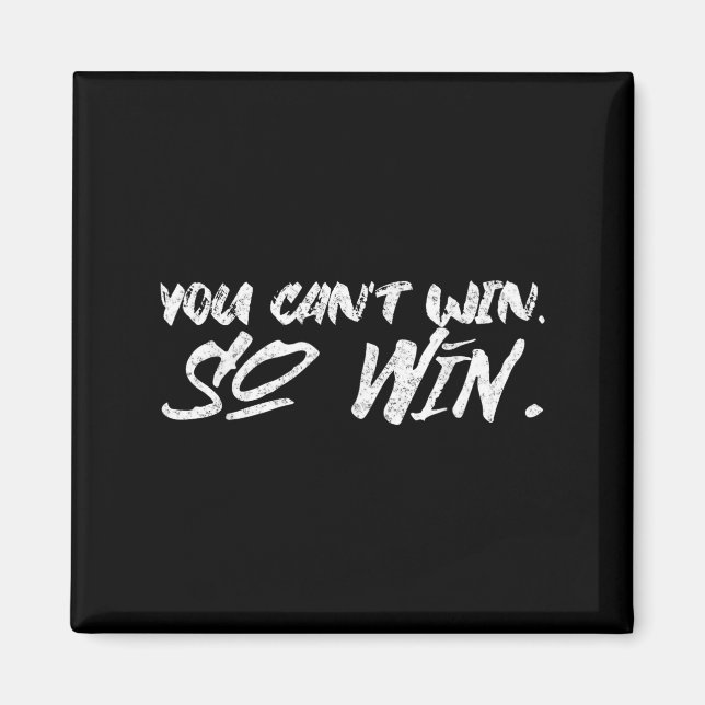 Imã You Can't Win So Win Motivational Quote Men Women  (Frente)