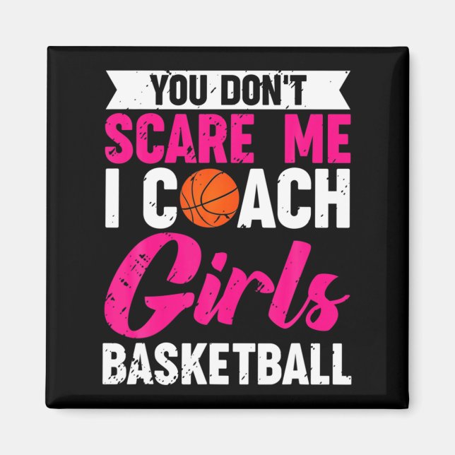 Imã You Dont E Me I Coach Girls Basketball  (Frente)