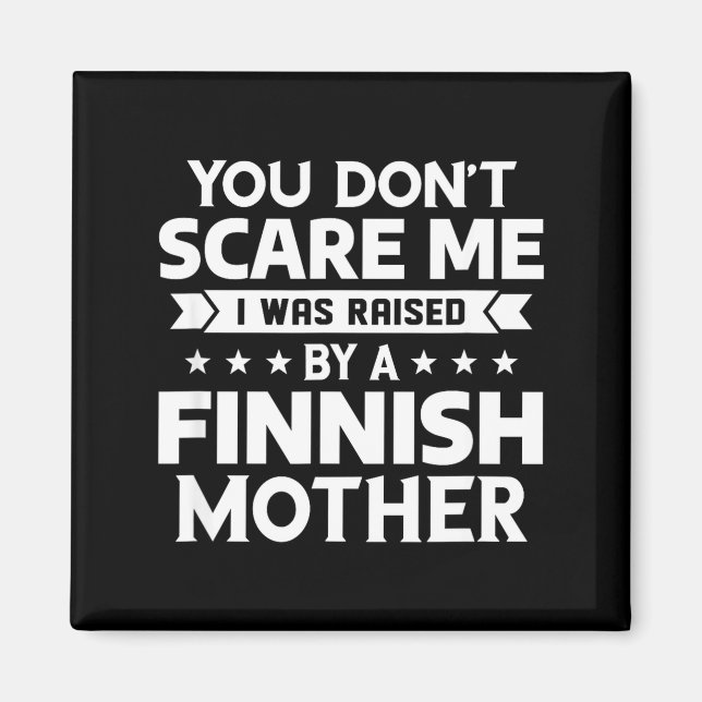 Imã You Don't E Me I Was Raised By A Finnish Mother  (Frente)